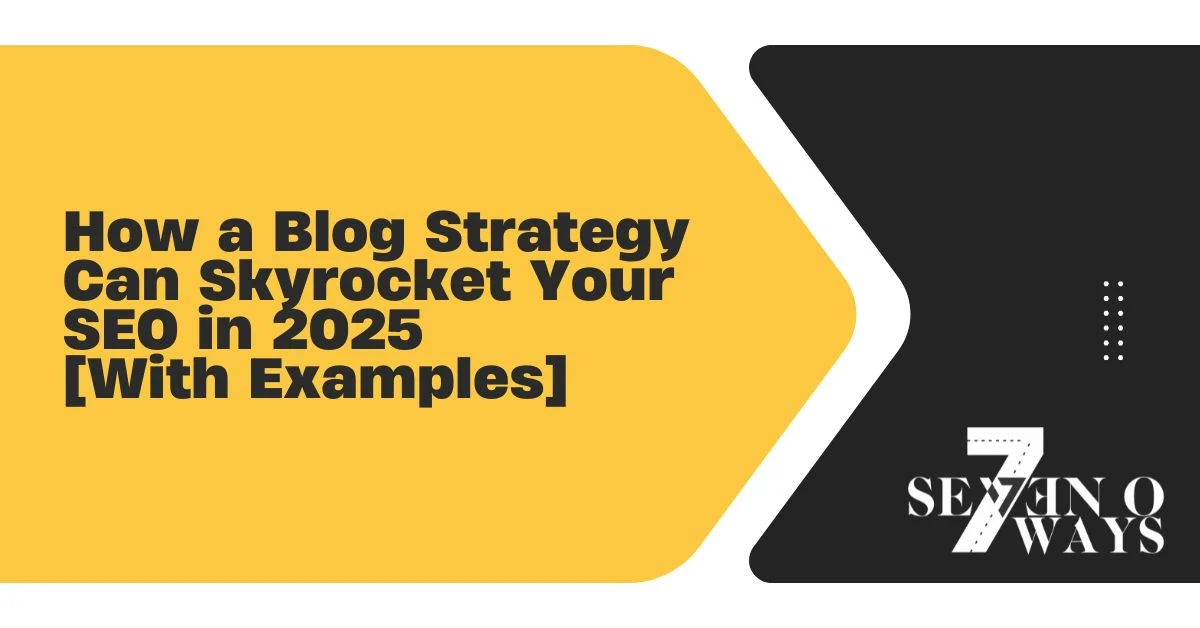 how a blog strategy can skyrocket your seo in 2025 [with examples]