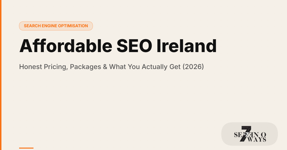 Affordable SEO Ireland: Honest Pricing, Packages & What You Actually Get (2026)