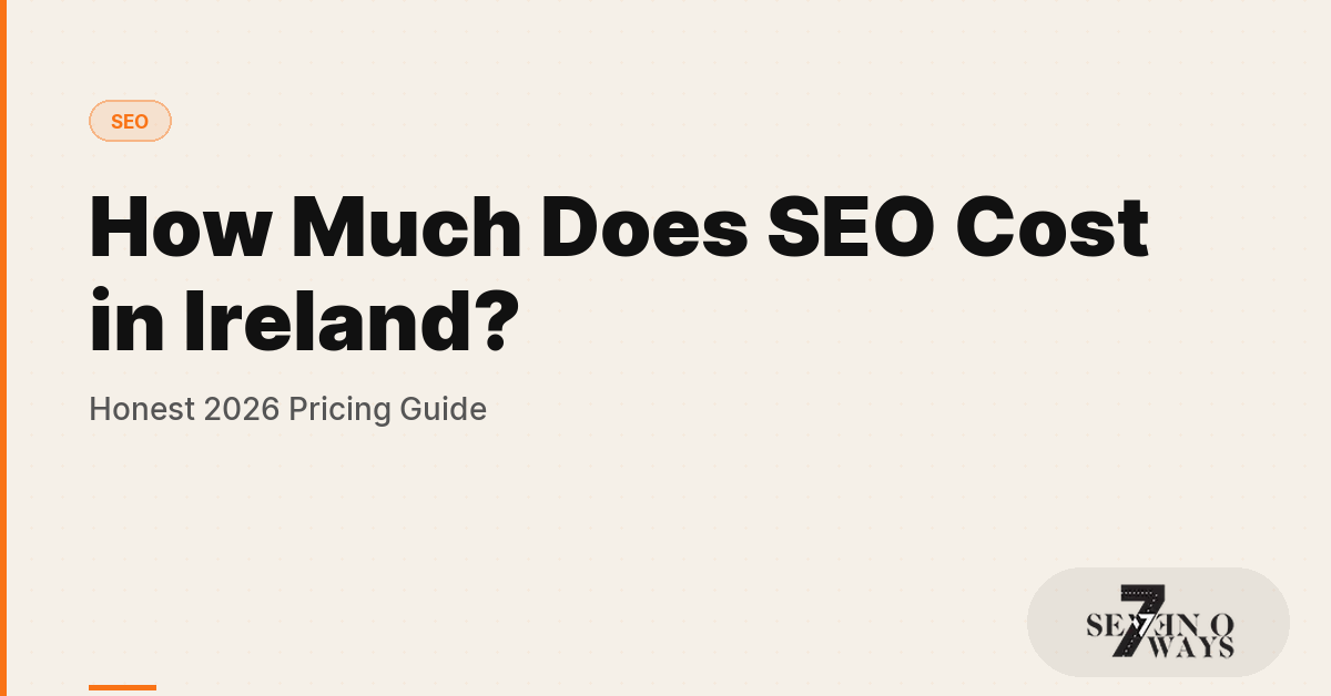 How Much Does SEO Cost in Ireland? (2026 Pricing Guide)