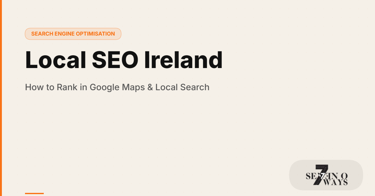 Local SEO Ireland: How to Rank in Google Maps & Local Search