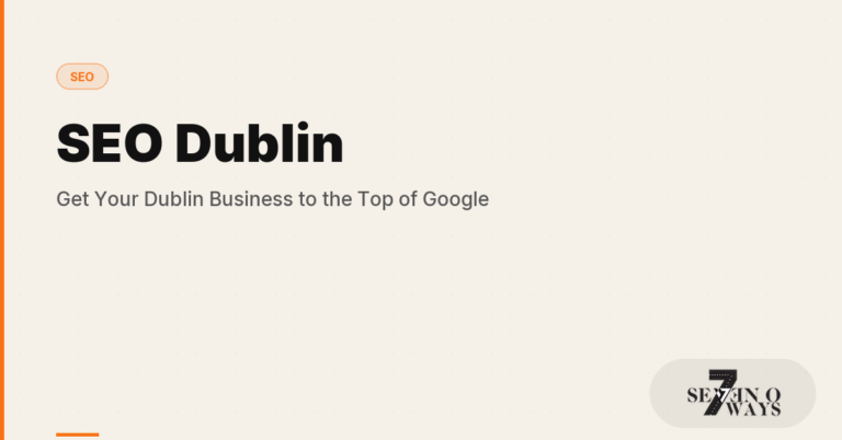 SEO Dublin: Get Your Dublin Business to the Top of Google in 2026