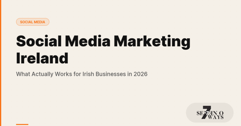 Social Media Marketing Ireland: Strategy & Real Results for Irish Businesses (2026)